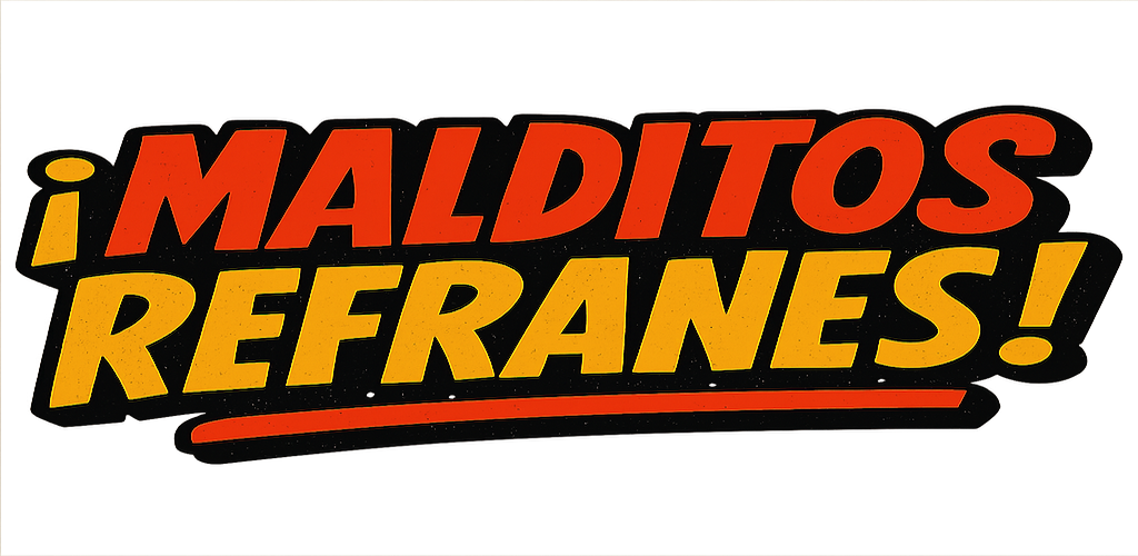 Malditos Refranes